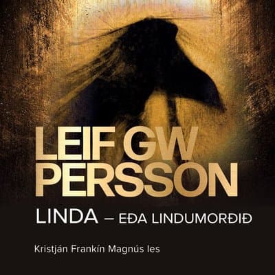 Linda eða lindumorðið eftir Leif Gw Persson - hljóðbók