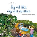 Ég vil líka eignast systkin eftir Astrid Lindgren - hljóðbók
