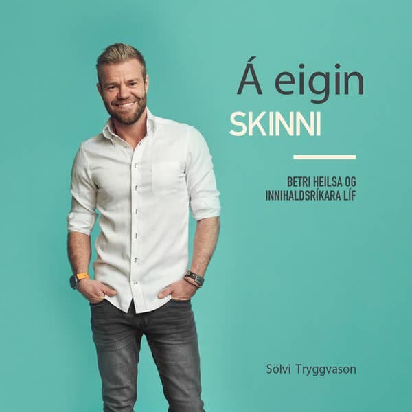 Á eigin skinni eftir Sölvi Tryggvason - hljóðbók