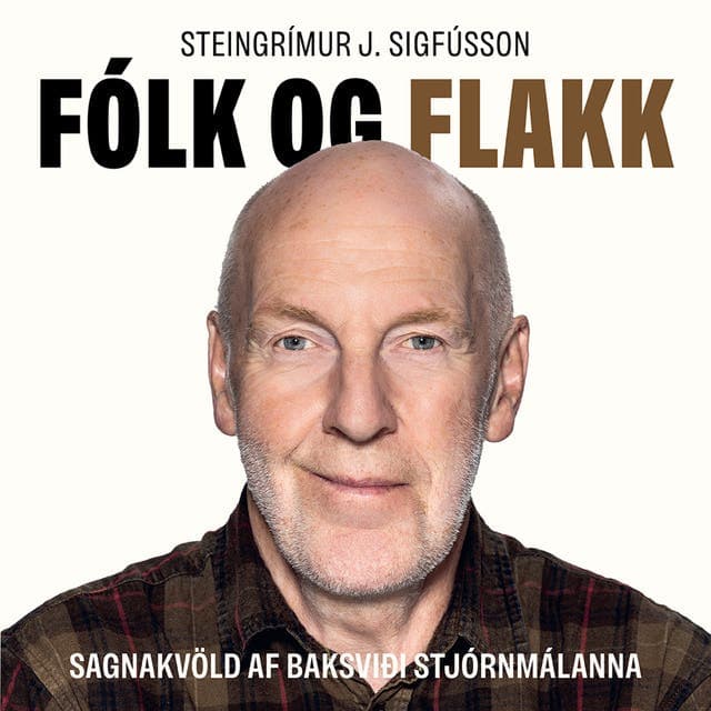 Fólk og flakk eftir Steingrímur J. Sigfússon - hljóðbók