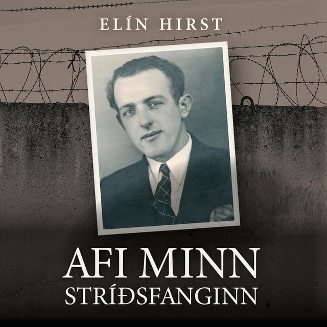 Afi minn stríðsfanginn eftir Elín Hirst - hljóðbók