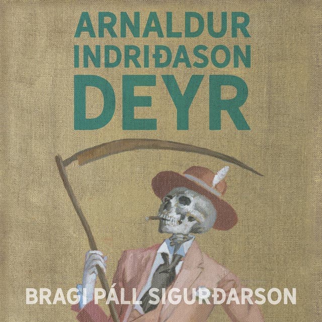 Arnaldur Indriðason deyr eftir Bragi Páll Sigurðarson - hljóðbók
