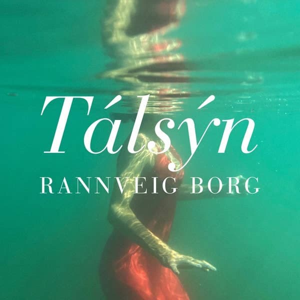 Tálsýn eftir Rannveig Borg Sigurðardóttir - hljóðbók