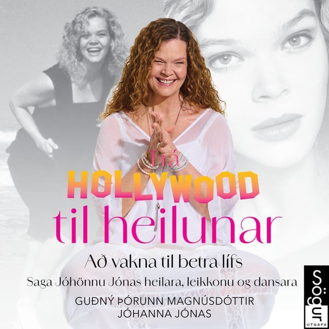 Frá Hollywood til heilunar eftir Guðný Þórunn Magnúsdóttir, Jóhanna Jónas - hljóðbók