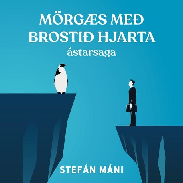 Mörgæs með brostið hjarta eftir Stefán Máni - hljóðbók