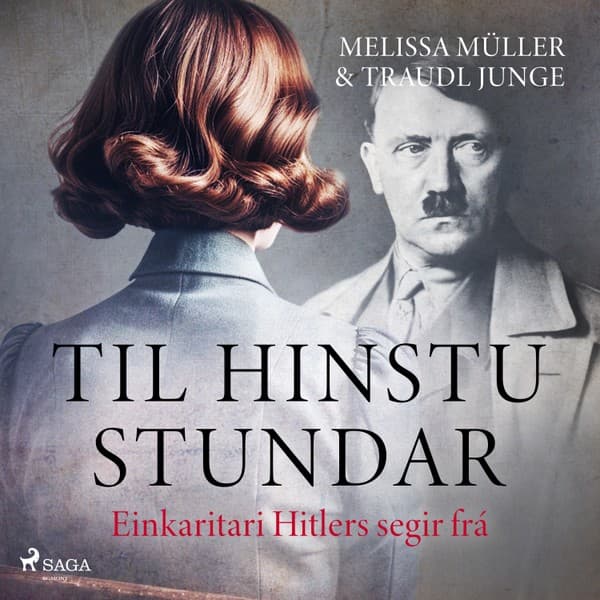Til hinstu stundar – Einkaritari Hitlers segir frá eftir Melissa Müller - hljóðbók