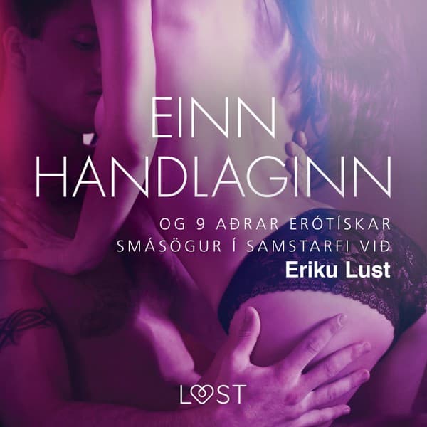 Einn handlaginn og 9 aðrar erótískar smásögur í samstarfi við Eriku Lust eftir Andrea Hansen - hljóðbók