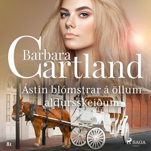 Ástin blómstrar á öllum aldursskeiðum (Hin eilífa sería Barböru Cartland 7) eftir Barbara Cartland - hljóðbók