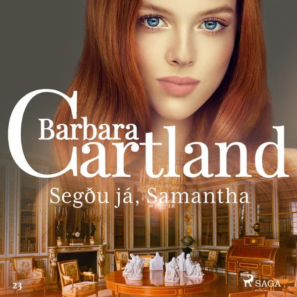 Segðu já, Samantha (Hin eilífa sería Barböru Cartland 20) eftir Barbara Cartland - hljóðbók