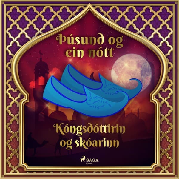 Kóngsdóttirin og skóarinn (Þúsund og ein nótt 21) eftir Middle Eastern Folk Tales - hljóðbók