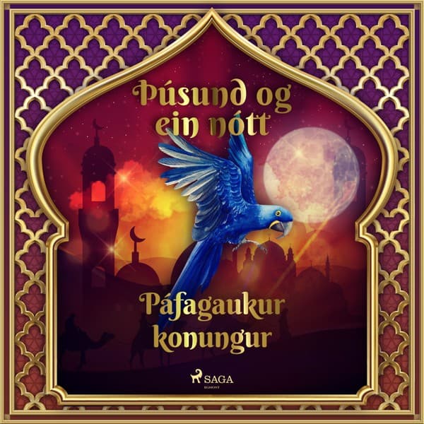 Páfagaukur konungur (Þúsund og ein nótt 23) eftir Middle Eastern Folk Tales - hljóðbók