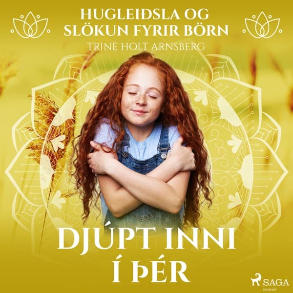 Hugleiðsla og slökun fyrir börn – Djúpt inni í þér eftir Trine Holt Arnsberg - hljóðbók