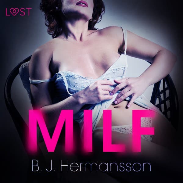 MILF – Erótísk smásaga eftir B. J. Hermansson - hljóðbók