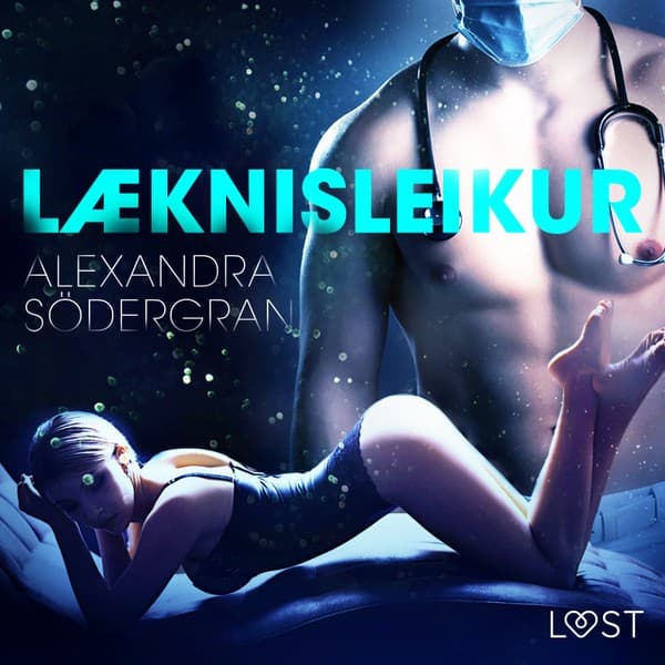 Læknisleikur – Erótísk smásaga eftir Alexandra Södergran - hljóðbók