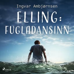 Elling: Fugladansinn eftir Ingvar Ambjørnsen - hljóðbók