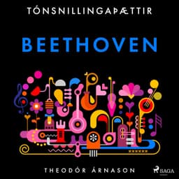 Tónsnillingaþættir: Beethoven eftir Theódór Árnason - hljóðbók
