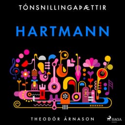 Tónsnillingaþættir: Hartmann eftir Theódór Árnason - hljóðbók