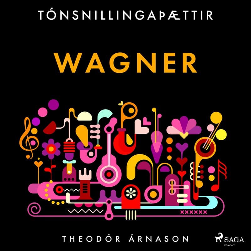 Tónsnillingaþættir: Wagner eftir Theódór Árnason - hljóðbók