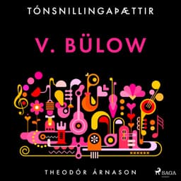 Tónsnillingaþættir: v. Bülow eftir Theódór Árnason - hljóðbók