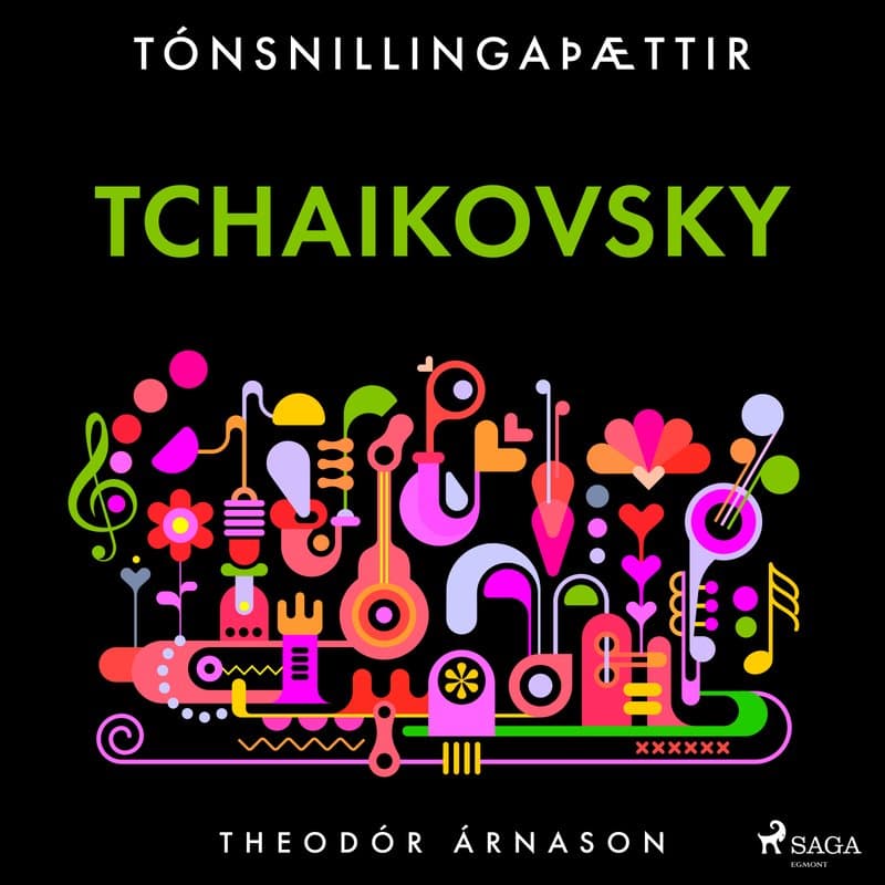 Tónsnillingaþættir: Tchaikovsky eftir Theódór Árnason - hljóðbók