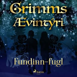 Fundinn–fugl eftir Grimmsbræður - hljóðbók