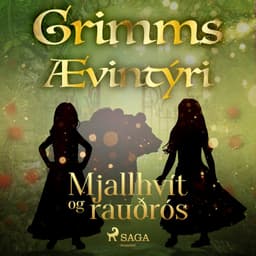 Mjallhvít og rauðrós eftir Grimmsbræður - hljóðbók