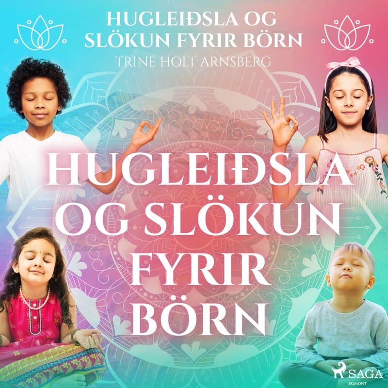 Hugleiðsla og slökun fyrir börn eftir Trine Holt Arnsberg - hljóðbók