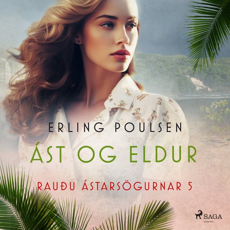 Ást og eldur (Rauðu ástarsögurnar 5) eftir Erling Poulsen - hljóðbók