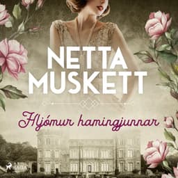 Hljómur hamingjunnar eftir Netta Muskett - hljóðbók