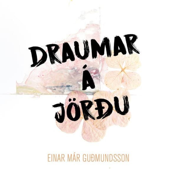 Draumar á jörðu eftir Einar Már Guðmundsson - hljóðbók