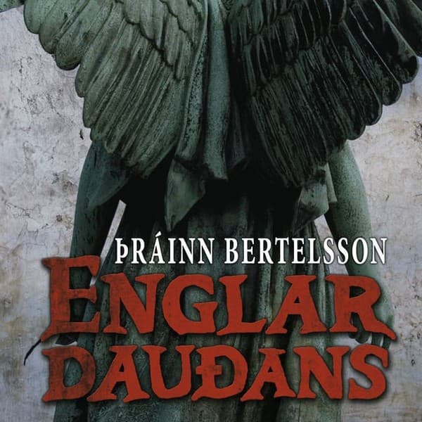 Englar dauðans eftir Þráinn Bertelsson - hljóðbók