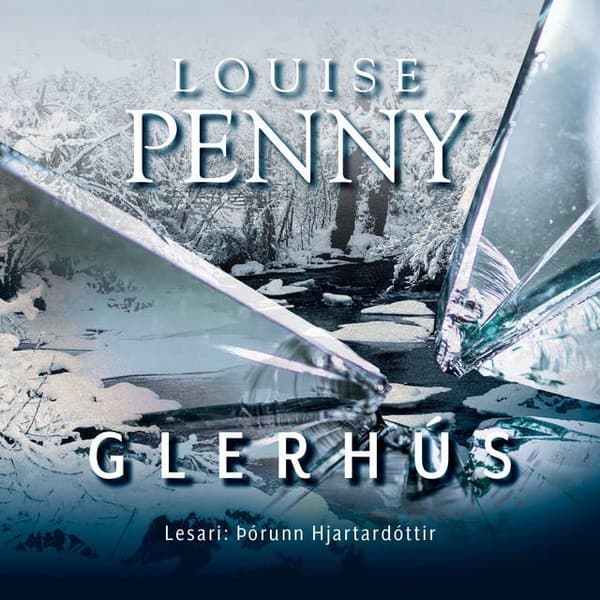 Glerhús eftir Louise Penny - hljóðbók