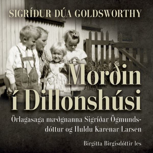 Morðin í Dillonshúsi eftir Sigríður Dúa Goldsworthy - hljóðbók