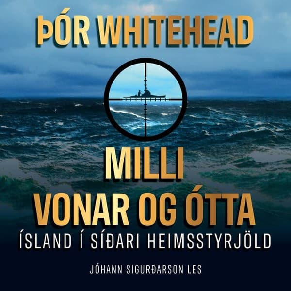 Milli vonar og ótta eftir Þór Whitehead - hljóðbók