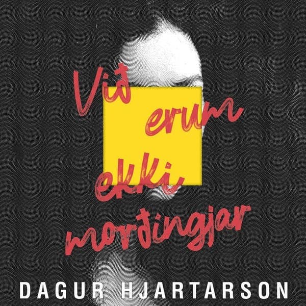 Við erum ekki morðingjar eftir Dagur Hjartarson - hljóðbók