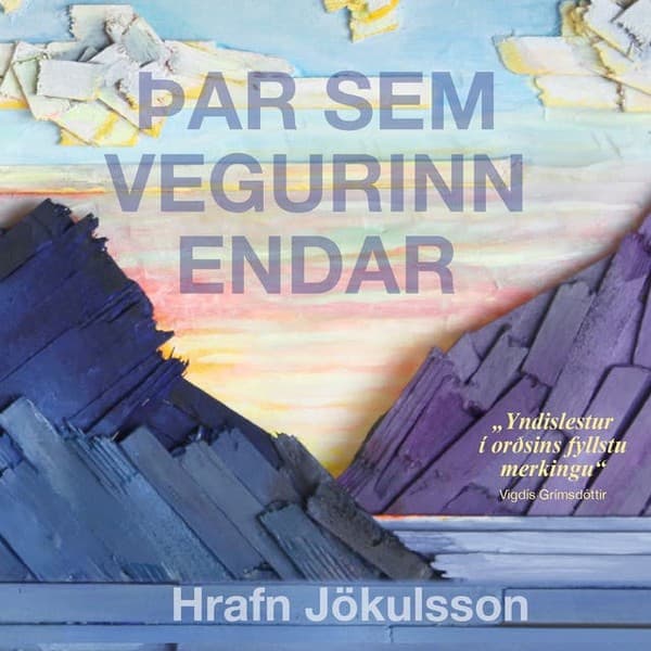 Þar sem vegurinn endar eftir Hrafn Jökulsson - hljóðbók