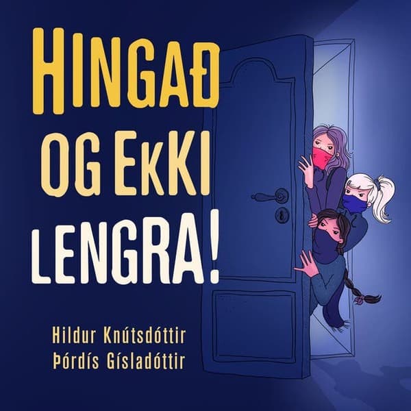 Hingað og ekki lengra! eftir Hildur Knútsdóttir, Þórdís Gísladóttir - hljóðbók