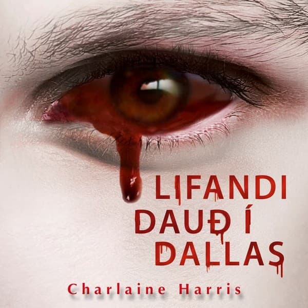 Lifandi dauð í Dallas eftir Charlaine Harris - hljóðbók