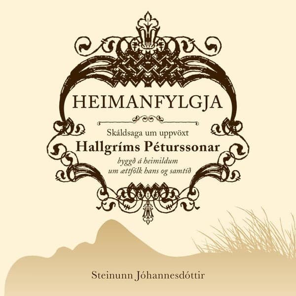 Heimanfylgja - Skáldsaga um uppvöxt Hallgríms Péturssonar
byggð á heimildum um ættfólk hans og samtíð eftir Steinunn Jóhannesdóttir - hljóðbók