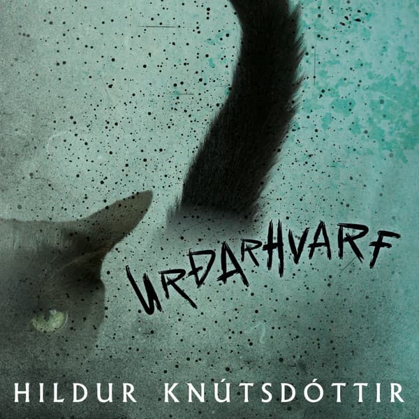 Urðarhvarf eftir Hildur Knútsdóttir - hljóðbók