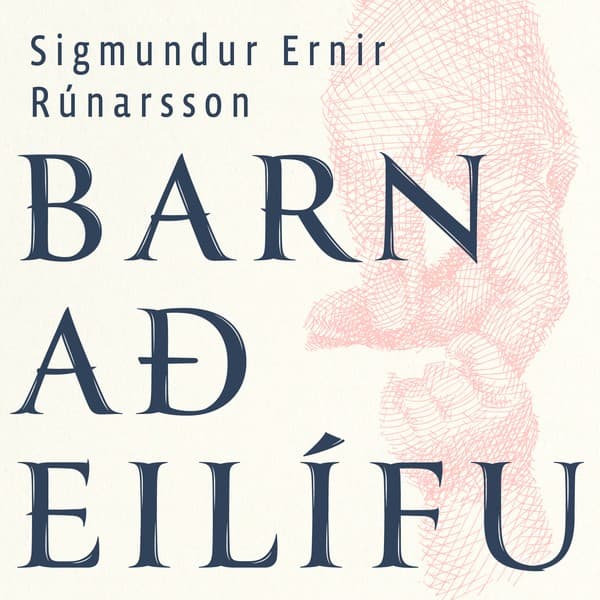 Barn að eilífu eftir Sigmundur Ernir Rúnarsson - hljóðbók