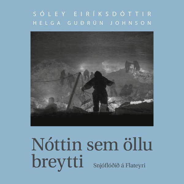 Nóttin sem öllu breytti eftir Sóley Eiríksdóttir og Helga Guðrún Johnson - hljóðbók