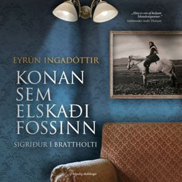 Konan sem elskaði fossinn eftir Eyrún Ingadóttir - hljóðbók