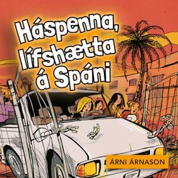 Háspenna, lífshætta á Spáni eftir Árni Árnason - hljóðbók