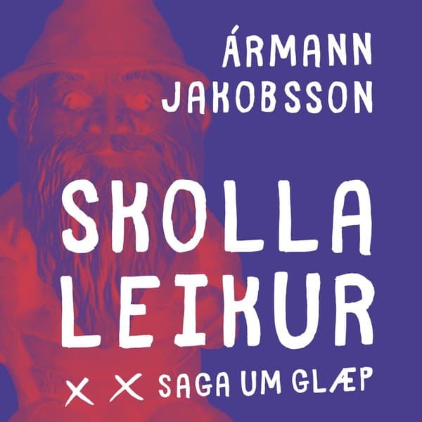Skollaleikur eftir Ármann Jakobsson - hljóðbók