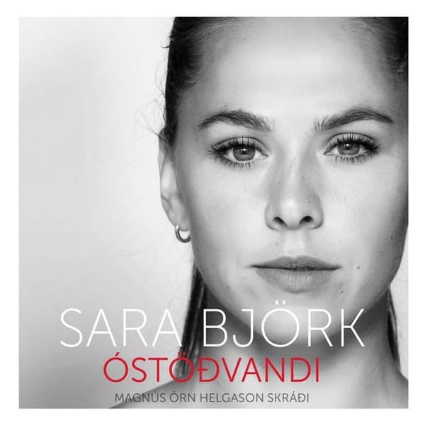 Sara Björk - Óstöðvandi eftir Magnús Örn Helgason - hljóðbók