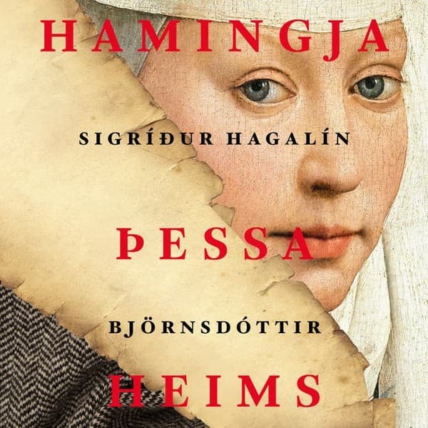 Hamingja þessa heims eftir Sigríður Hagalín Björnsdóttir - hljóðbók