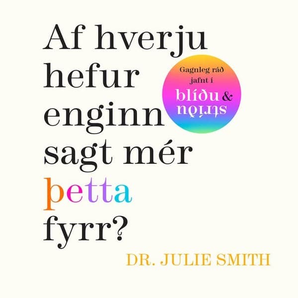 Af hverju hefur enginn sagt mér þetta fyrr? eftir Dr. Julie Smith - hljóðbók