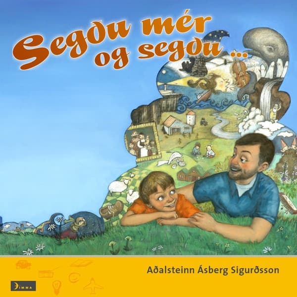Segðu mér og segðu ... eftir Aðalsteinn Ásberg Sigurðsson - hljóðbók