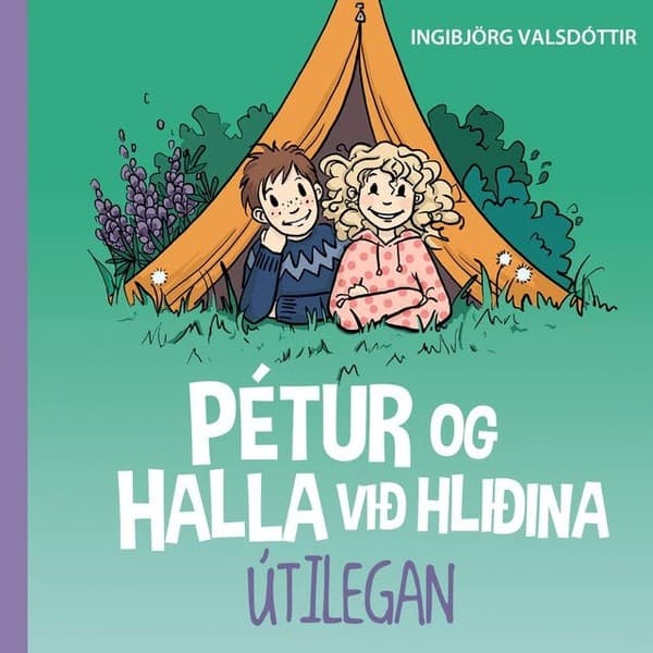 Pétur og Halla við hliðina: Útilegan eftir Ingibjörg Valdsdóttir - hljóðbók